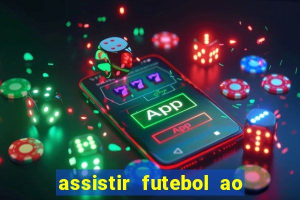 assistir futebol ao vivo multicanais